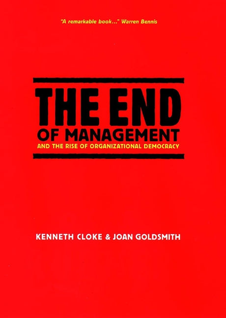 The End of Management and the Rise of Organizational Democracy (Paperback / softback) 9780787959128