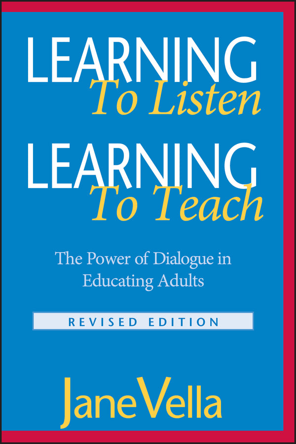 Learning to Listen, Learning to Teach; The Power of Dialogue in Educating Adults (Paperback / softback) 9780787959678