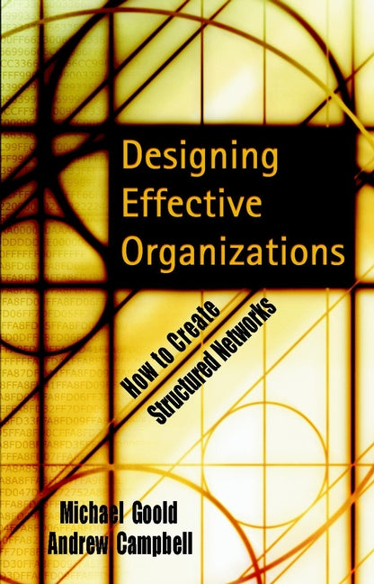 Designing Effective Organizations; How to Create Structured Networks (Hardback) 9780787960643