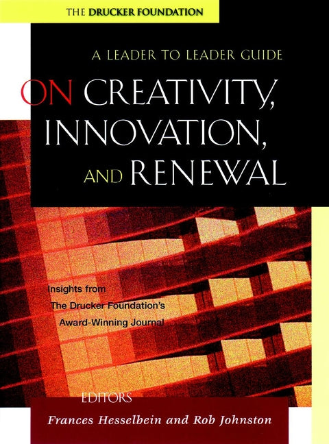 On Creativity, Innovation, and Renewal; A Leader to Leader Guide (Paperback / softback) 9780787960674
