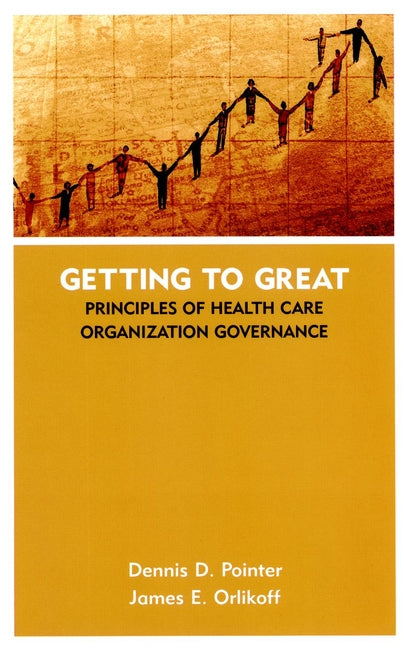 Getting to Great; Principles of Health Care Organization Governance (Hardback) 9780787961213