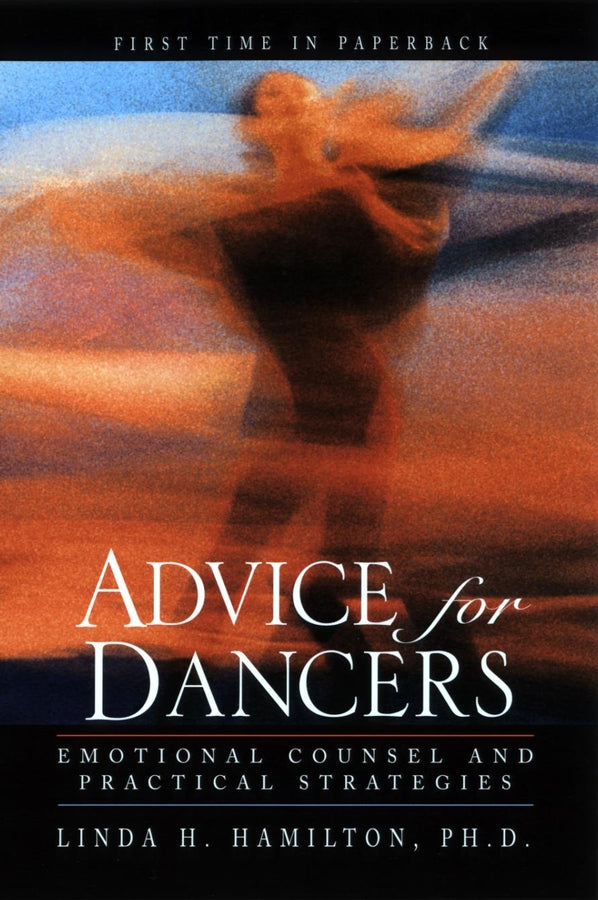 Advice for Dancers; Emotional Counsel and Practical Strategies (Paperback / softback) 9780787964061
