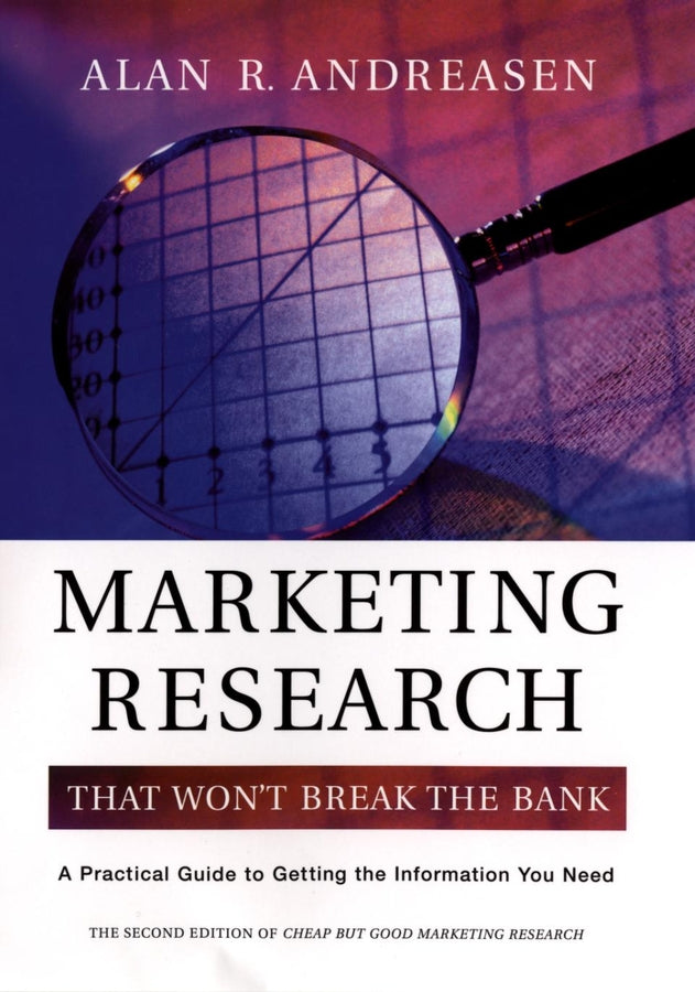 Marketing Research That Won't Break the Bank; A Practical Guide to Getting the Information You Need (Paperback / softback) 9780787964191