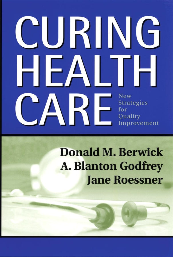 Curing Health Care; New Strategies for Quality Improvement (Paperback / softback) 9780787964528
