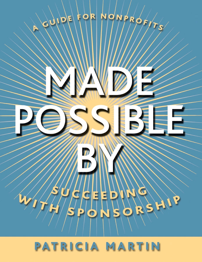 Made Possible By; Succeeding with Sponsorship (Paperback / softback) 9780787965020