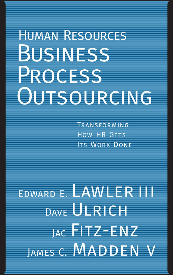 Human Resources Business Process Outsourcing; Transforming How HR Gets Its Work Done (Hardback) 9780787971632