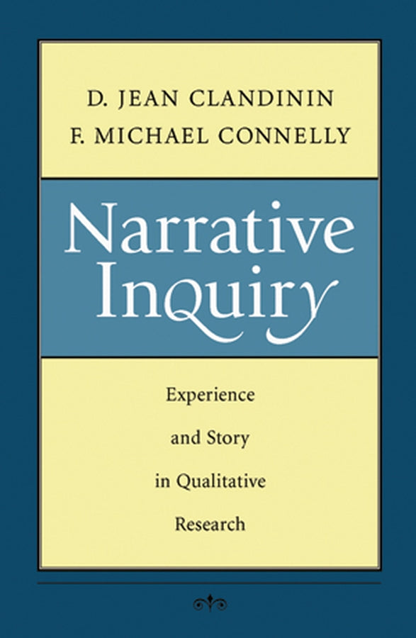 Narrative Inquiry; Experience and Story in Qualitative Research (Paperback / softback) 9780787972769