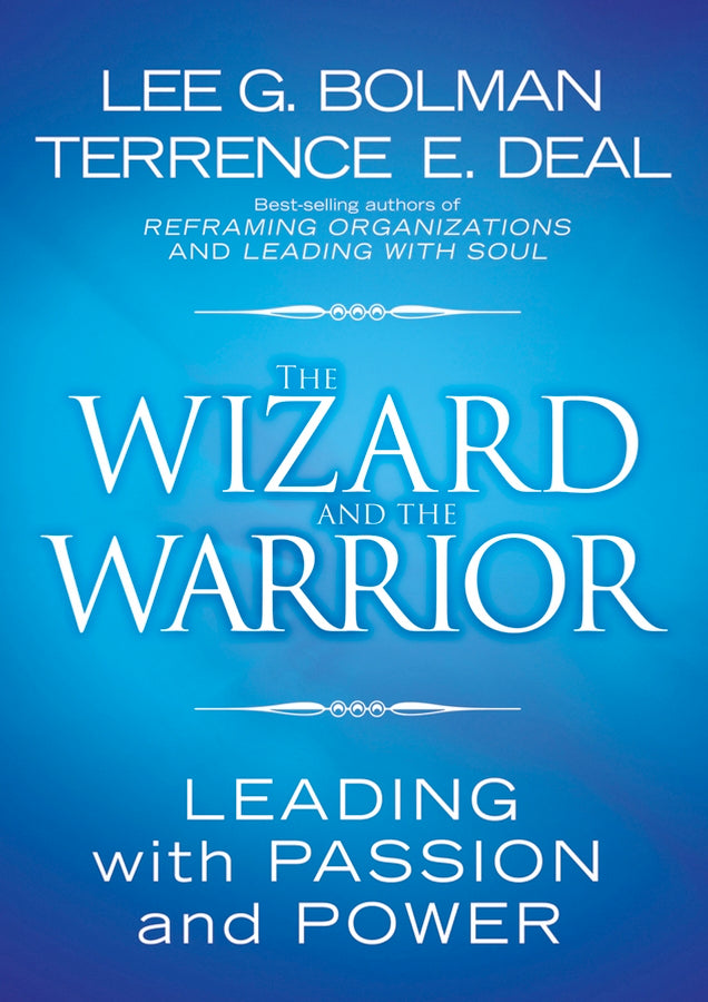The Wizard and the Warrior; Leading with Passion and Power (Hardback) 9780787974138