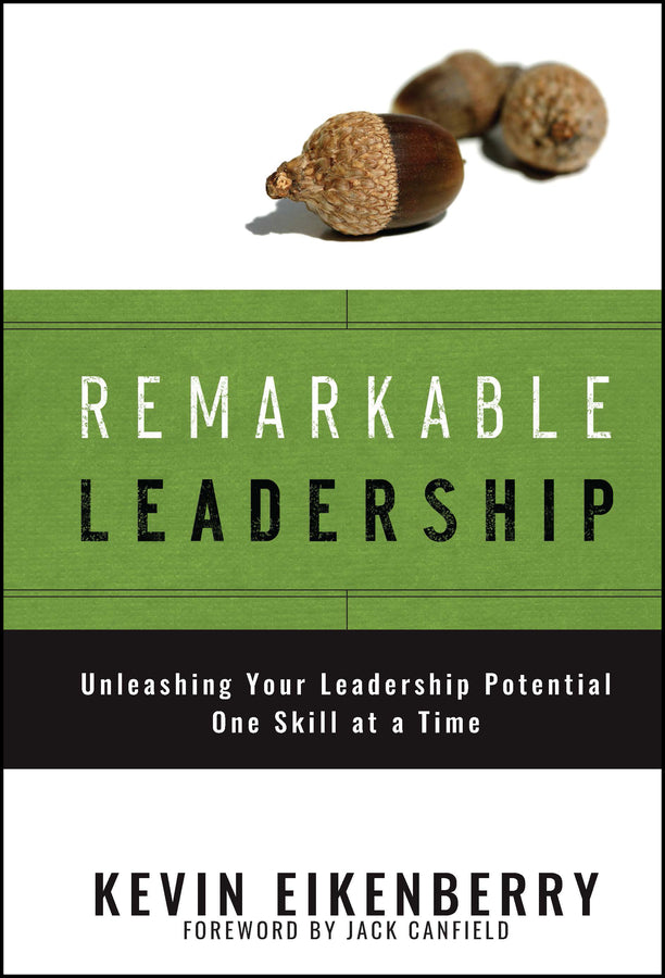 Remarkable Leadership; Unleashing Your Leadership Potential One Skill at a Time (Hardback) 9780787996192