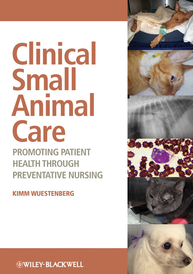 Clinical Small Animal Care; Promoting Patient Health through Preventative Nursing (Paperback / softback) 9780813805146