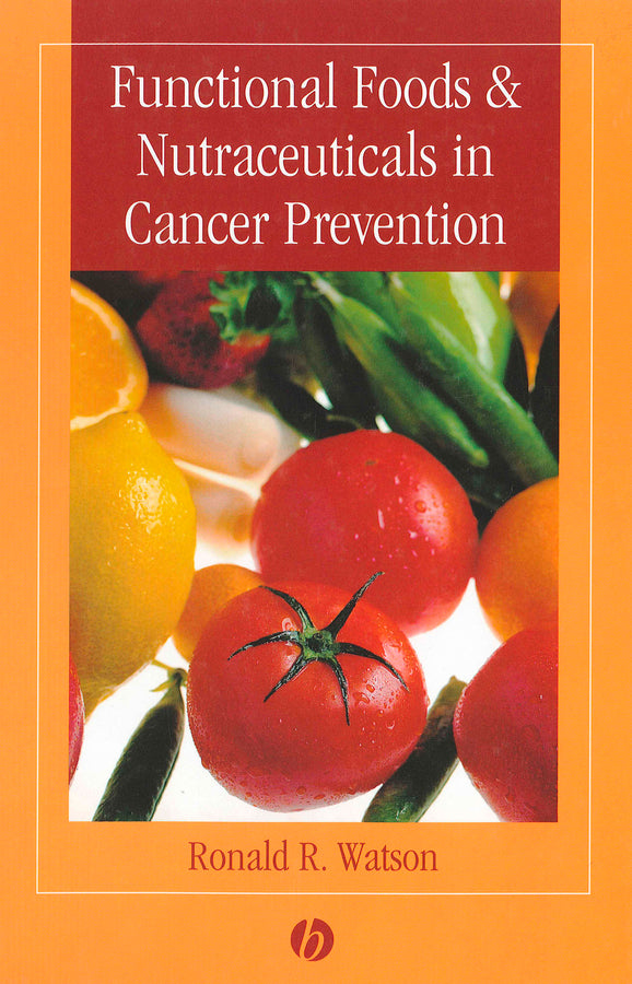 Functional Foods and Nutraceuticals in Cancer Prevention (Hardback) 9780813818542