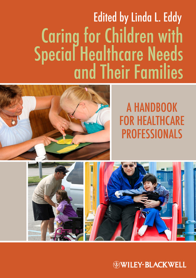 Caring for Children with Special Healthcare Needs and Their Families; A Handbook for Healthcare Professionals (Paperback / softback) 9780813820828