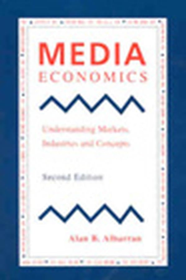 Media Economics; Understanding Markets, Industries and Concepts (Paperback / softback) 9780813821245