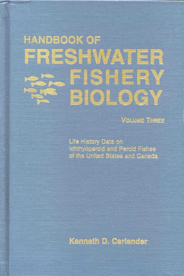 Handbook of Freshwater Fishery Biology, Life History data on Ichthyopercid and Percid Fishes of the United States and Canada (Hardback) 9780813829999