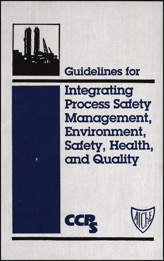 Guidelines for Integrating Process Safety Management, Environment, Safety, Health, and Quality (Hardback) 9780816906833
