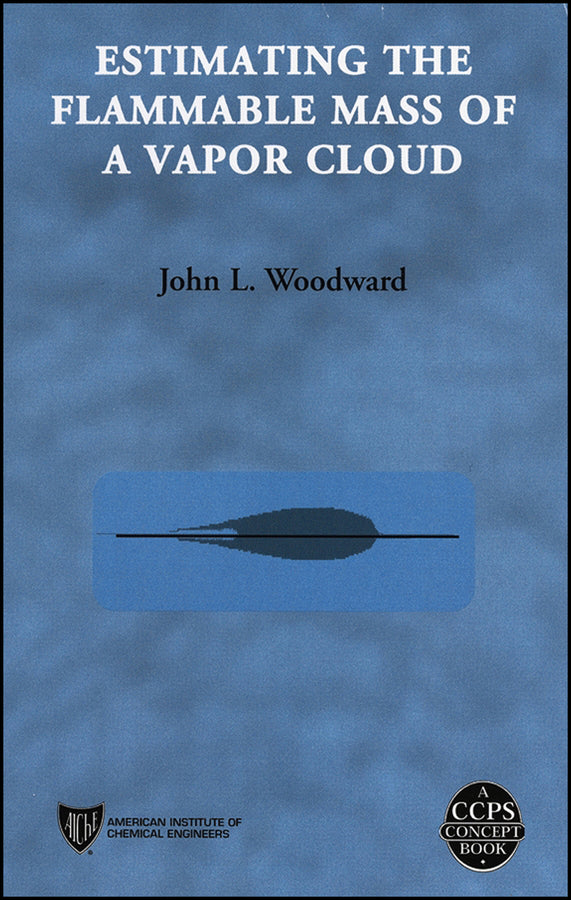 Estimating the Flammable Mass of a Vapor Cloud (Hardback) 9780816907786
