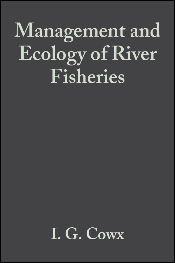 Management and Ecology of River Fisheries (Hardback) 9780852382509