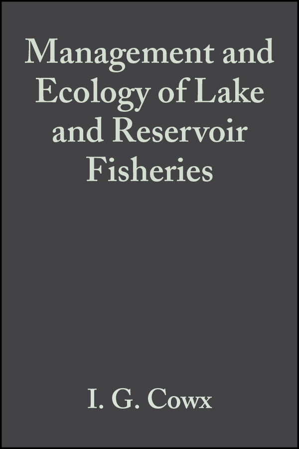Management and Ecology of Lake and Reservoir Fisheries (Hardback) 9780852382837