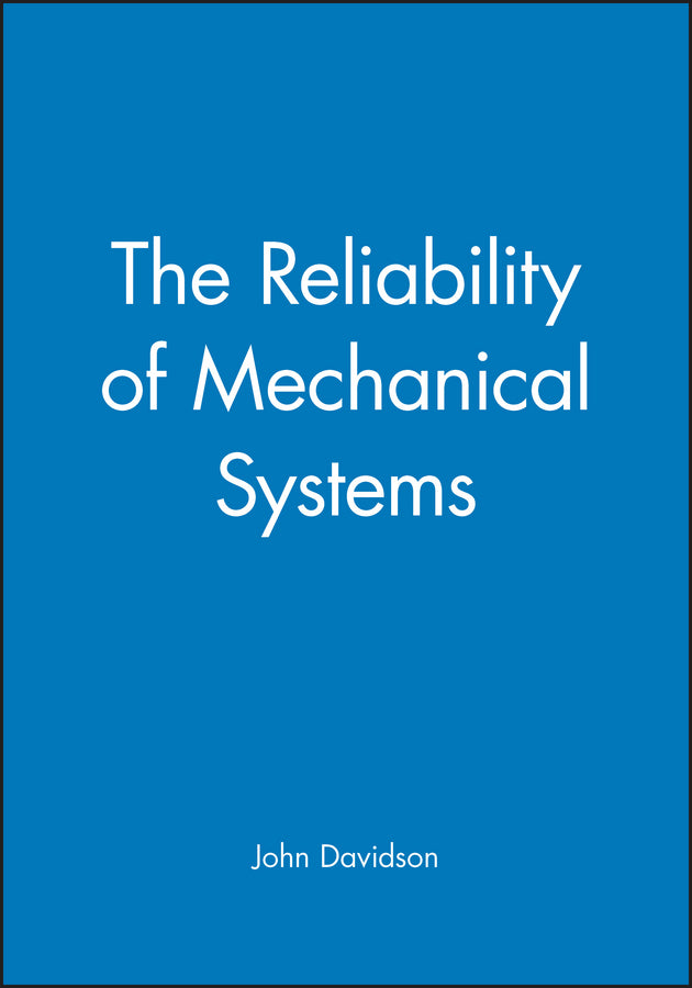 The Reliability of Mechanical Systems (Hardback) 9780852988817