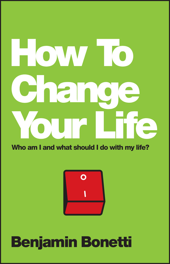 How To Change Your Life; Who am I and What Should I Do with My Life? (Paperback / softback) 9780857084644