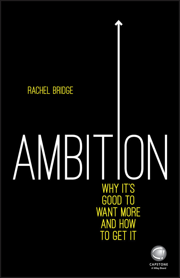 Ambition: Why It's Good to Want More and How to Get It (Paperback / softback) 9780857086334