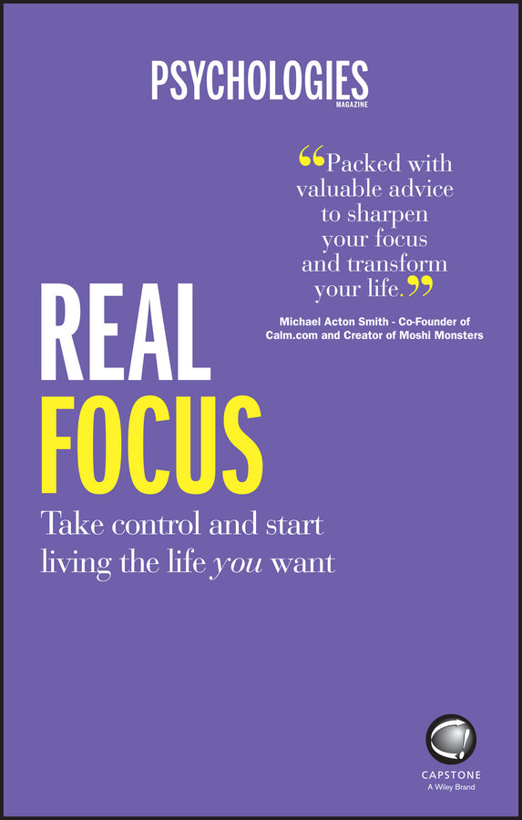 Real Focus; Take control and start living the life you want (Paperback / softback) 9780857086600