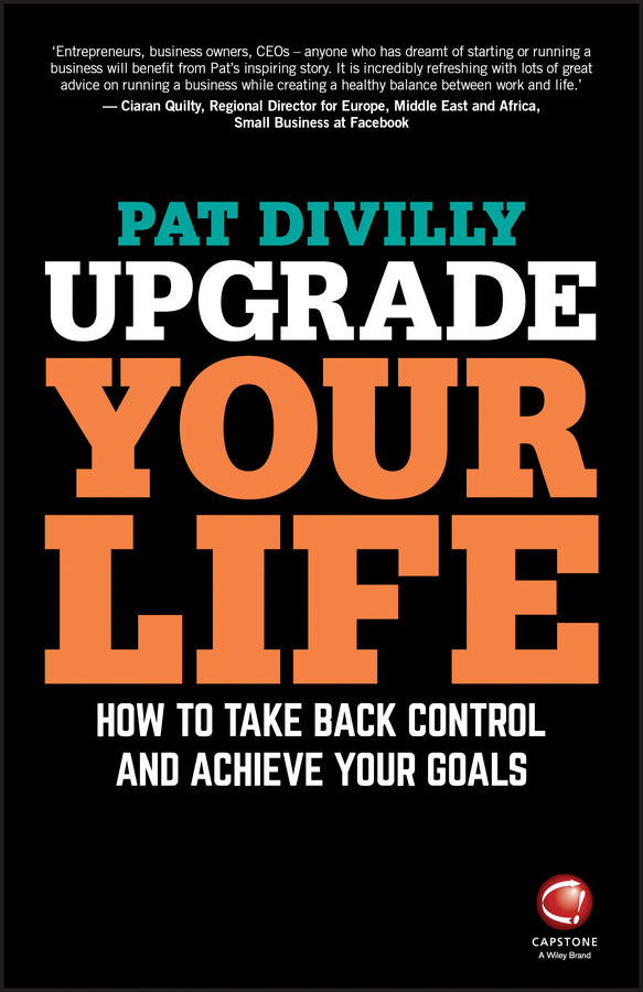 Upgrade Your Life; How to Take Back Control and Achieve Your Goals (Paperback / softback) 9780857087263