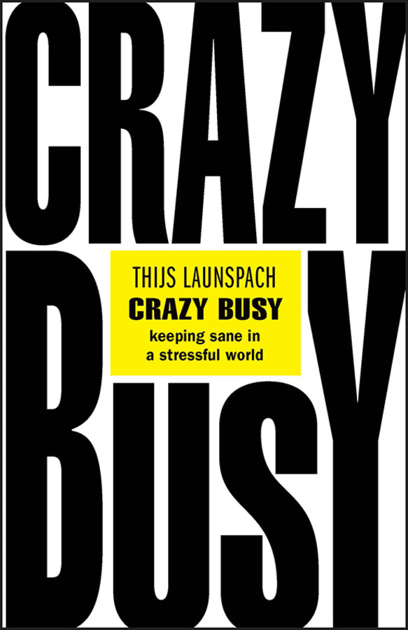 Crazy Busy; Keeping Sane in a Stressful World (Paperback / softback) 9780857089458