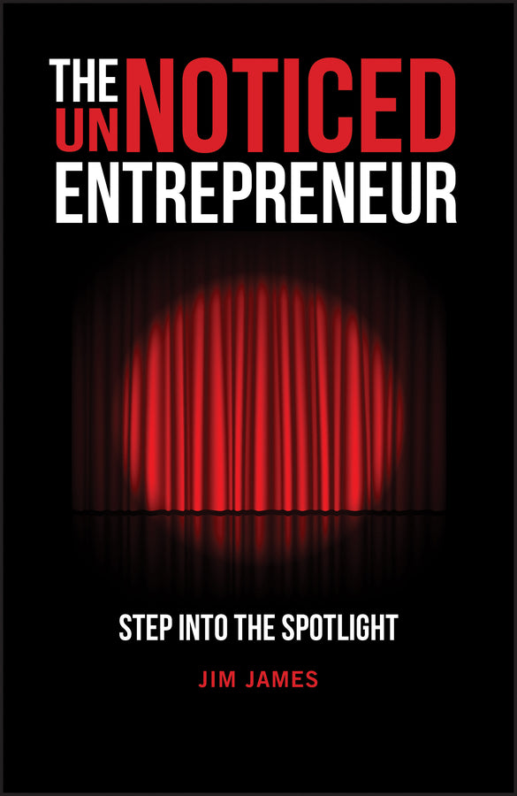 The UnNoticed Entrepreneur, Book 1; Step Into the Spotlight (Paperback / softback) 9780857089571