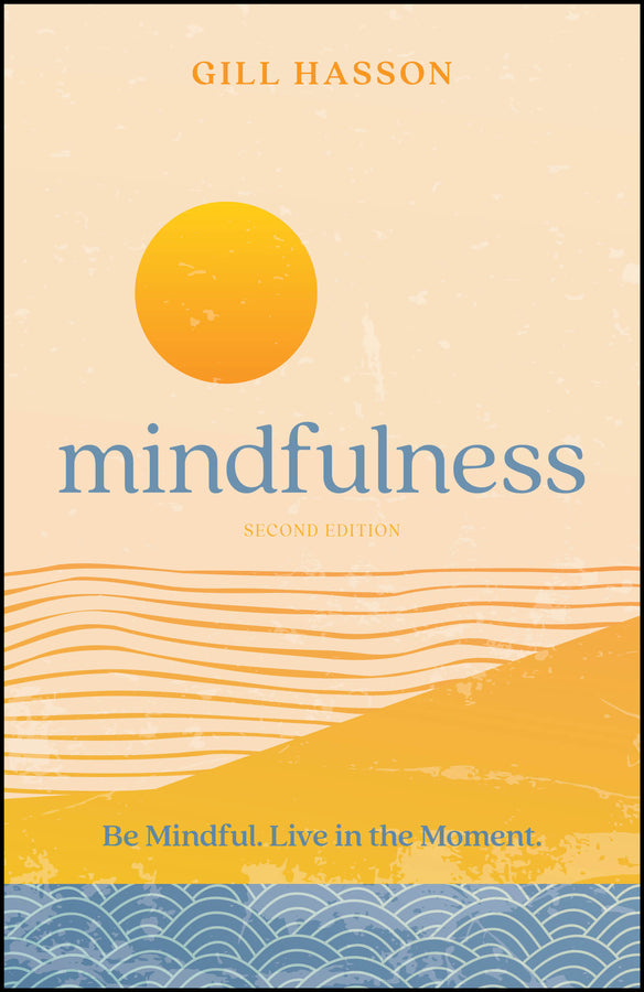 Mindfulness; Be Mindful. Live in the Moment. (Paperback / softback) 9780857089892