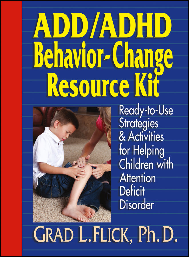 ADD / ADHD Behavior-Change Resource Kit; Ready-to-Use Strategies and Activities for Helping Children with Attention Deficit Disorder (Paperback / softback) 9780876281444