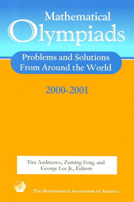 Mathematical Olympiads 2000–2001 – Problems and Solutions from Around the World; Problems and Solutions from Around the World (Paperback / softback) 9780883858103