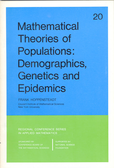 Mathematical Theories of Populations – Demographics, Genetics and Epidemics; Deomgraphics, Genetics, and Epidemics (Paperback / softback) 9780898710175