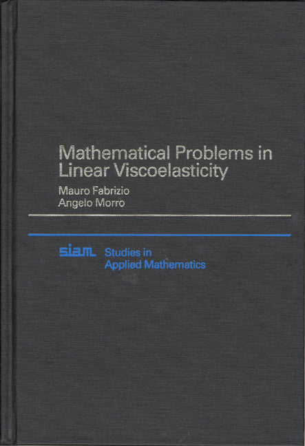 Mathematical Problems in Linear Viscoelasticity (Hardback) 9780898712667