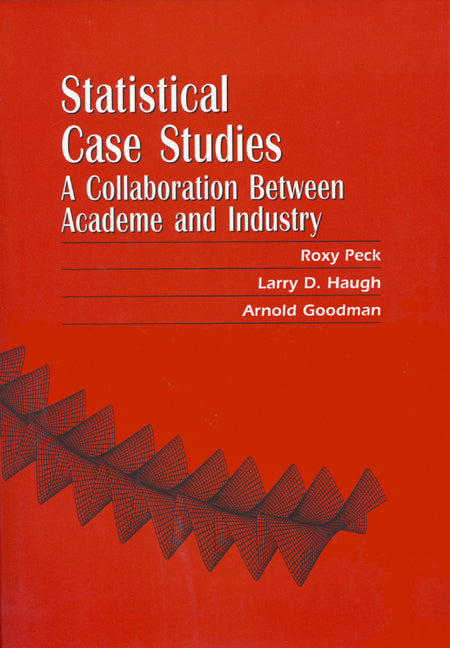 Statistical Case Studies – A Collaboration Between Academe and Industry, Teacher Edition; A Collaboration Between Academe and Industry (Paperback / softback) 9780898714135