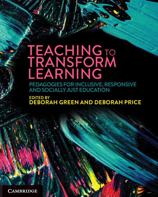 Teaching to Transform Learning; Pedagogies for Inclusive, Responsive and Socially Just Education (Paperback / softback) 9781009011235