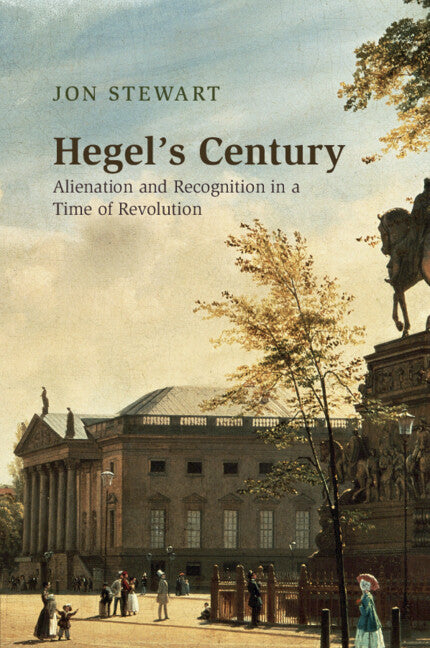 Hegel's Century; Alienation and Recognition in a Time of Revolution (Paperback / softback) 9781009011549