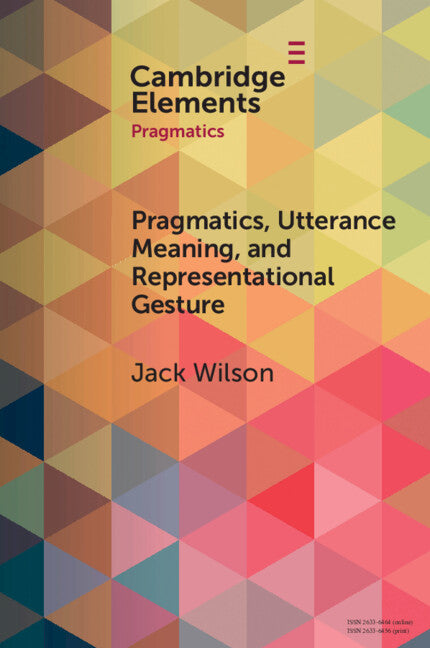 Pragmatics, Utterance Meaning, and Representational Gesture (Paperback / softback) 9781009013796