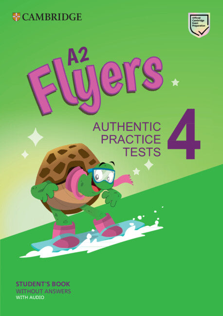 A2 Flyers 4 Student's Book without Answers with Audio; Authentic Practice Tests (Multiple-component retail product) 9781009036252