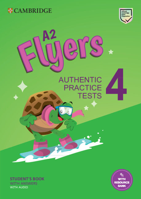 A2 Flyers 4 Student's Book with Answers with Audio with Resource Bank; Authentic Practice Tests (Multiple-component retail product) 9781009036283