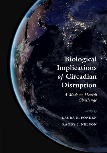 Biological Implications of Circadian Disruption; A Modern Health Challenge (Paperback / softback) 9781009060349