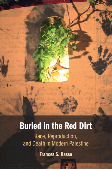 Buried in the Red Dirt; Race, Reproduction, and Death in Modern Palestine (Paperback / softback) 9781009073981