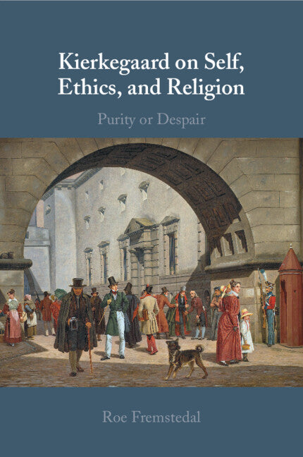 Kierkegaard on Self, Ethics, and Religion; Purity or Despair (Paperback / softback) 9781009074735