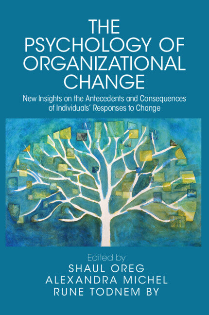 The Psychology of Organizational Change; New Insights on the Antecedents and Consequences of Individuals' Responses to Change (Paperback / softback) 9781009078078