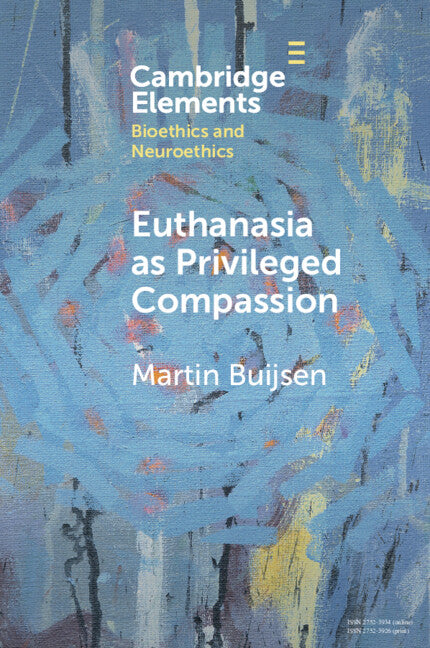 Euthanasia as Privileged Compassion (Paperback / softback) 9781009078177
