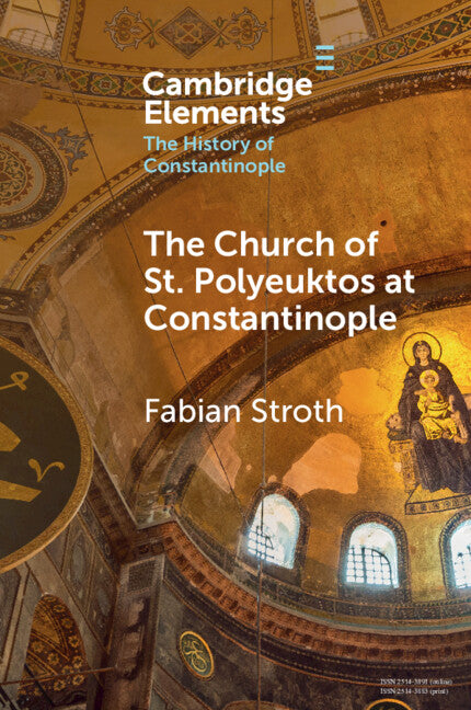 The Church of St. Polyeuktos at Constantinople (Paperback / softback) 9781009101325