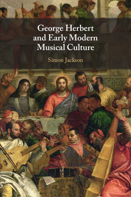 George Herbert and Early Modern Musical Culture (Paperback / softback) 9781009107693