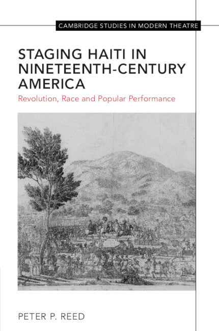 Staging Haiti in Nineteenth-Century America; Revolution, Race and Popular Performance (Paperback / softback) 9781009113182