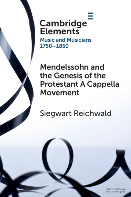 Mendelssohn and the Genesis of the Protestant A Cappella Movement (Paperback / softback) 9781009113359