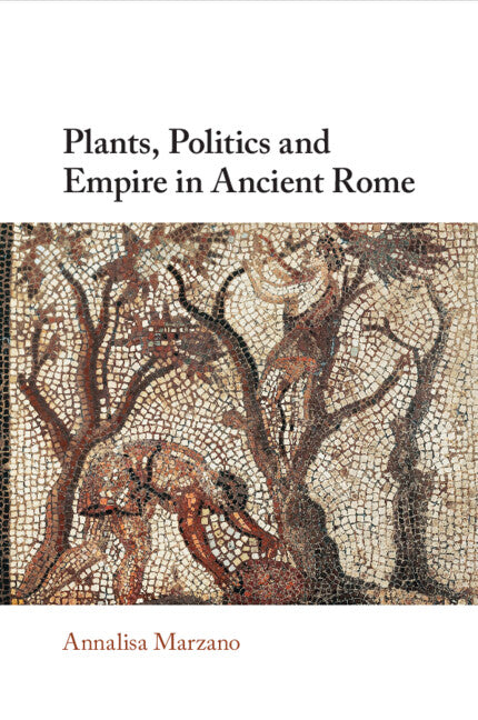 Plants, Politics and Empire in Ancient Rome (Paperback / softback) 9781009113960